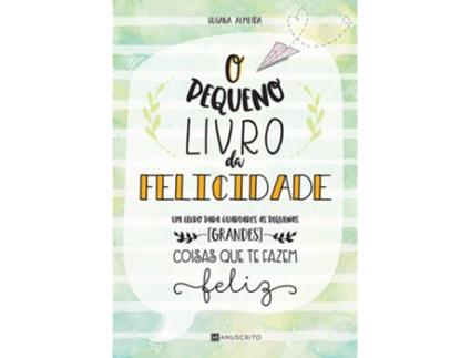 Livro O Pequeno Livro Da Felicidade de Susana Almeida