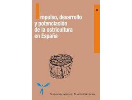 Livro Impulso, Desarrollo Y Potenciación De La Ostricicultura En España de Fundación Alfonso Martín Escudero (Espanhol)