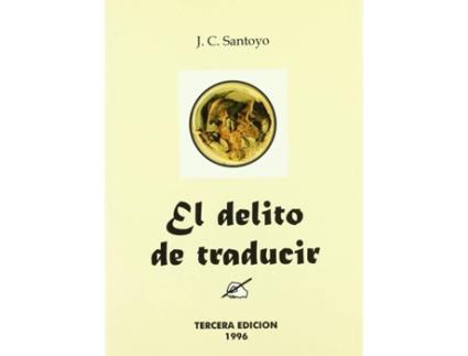 Livro El Delito De Traducir de J.C. Santoyo (Espanhol)
