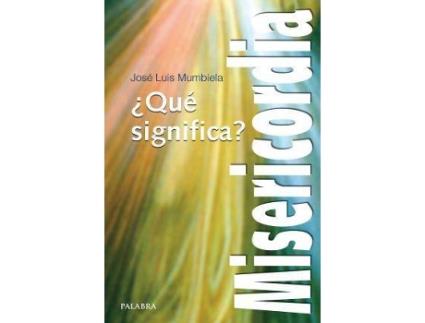 Livro Â¿Qué Significa Misericordia? de José Luis Mumbiela Sierra (Espanhol)