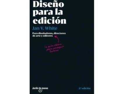 Livro Diseño Para La Edición : Para Diseñadores, Directores De Arte Y Editores : La Guía Clásica Para Conseguir Lectores de Jan V. White (Espanhol)