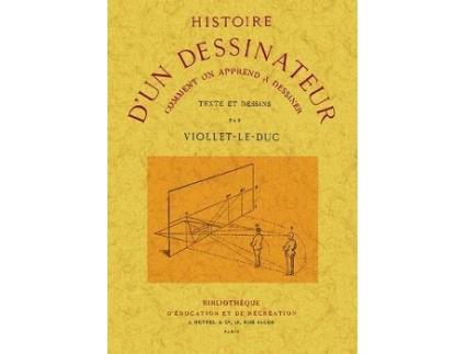 Livro Histoire D'Un Dessinateur. Comment On Apprend A Dessiner. de Viollet-Le-Duc (Francês)