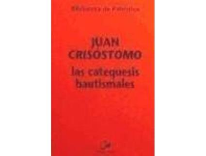 Livro Las Catequesis Bautismales de Santo Juan Crisóstomo (Espanhol)