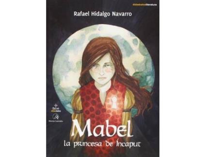 Livro Mabel, La Princesa De Incaput de Rafael Hidalgo Navarro (Espanhol)