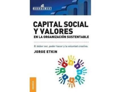 Livro Capital Social Y Valores En La Organizacion Sustentable de Jorge Etkin (Espanhol)