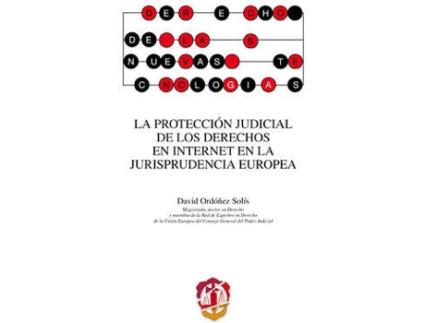 Livro Protección Judicial De Los Derechos En Internet En La Jurisprudencia Europea de David Ordoñez Solis (Espanhol)