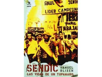 Livro Sendic : Las Vidas De Un Tupamaro de Samuel Blixen (Espanhol)