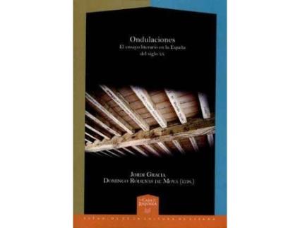 Livro Ondulaciones. El Ensayo Literario En La España Del Siglo Xx de Jordi Gracia (Espanhol)
