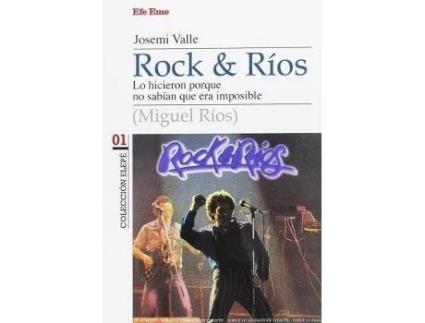 Livro Rock & Ríos : Lo Hicieron Porque No Sabían Que Era Imposible de José Miguel Valle González (Espanhol)