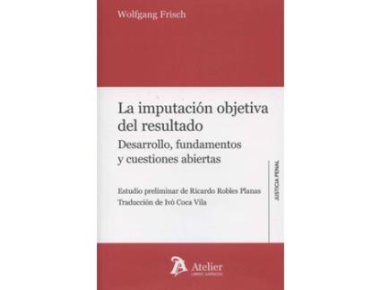 Livro Imputación Objetiva Del Resultado: Desarrollo Fundamentos de Frisch Wolfgang (Espanhol)