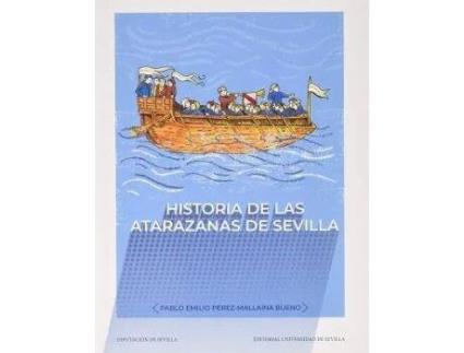 Livro Historia De Las Atarazanas De Sevilla de Pablo Emilio Pérez-Mallaína Bueno (Espanhol)