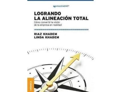 Livro Logrando La Alineacion Total. Como Convertir La Vision De La Empresa En Realidad de Riaz Khadem (Espanhol)