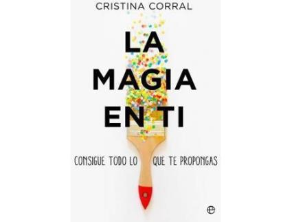 Livro La Magia En Ti : Consigue Todo Lo Que Te Propongas de Cristina Corral (Espanhol)