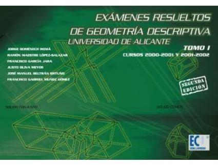 Livro Exámenes Resueltos De Geometría Descriptiva. Universidad De Alicante. Tomo I de José Manuel Ortuño (Espanhol)
