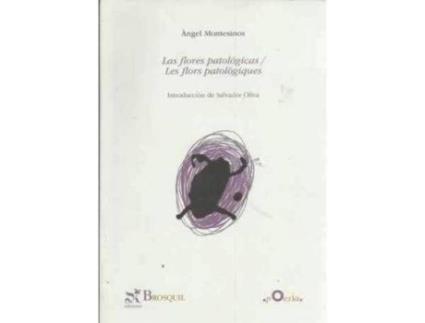 Livro Las Flores Patológicas = Les Flors Patològiques de Àngel Montesinos (Espanhol)