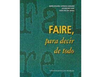 Livro Faire, Para Decir De Todo : Vocabulario FrancéS-Espaã±Ol de Jacqueline Clerc María Dolores Espinosa Sansano Jesús Ros Del Moral (Espanhol)