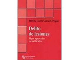 Livro Delito De Lesiones : Tipos Agravados Y Cualificados de Josefina García García-Cervigón (Espanhol)