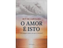 Livro O Amor É Isto de Ruy de Carvalho (Português - 2017)