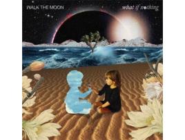 CD Walk The Moon - What If Nothing