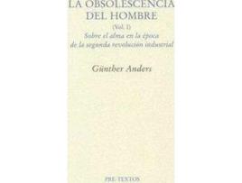 Livro La Obsolescencia Del Hombre I : Sobre El Alma En La Época De La Segunda Revolución Industrial de Günther Anders (Espanhol)