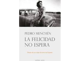 Livro La Felicidad No Espera de Pedro Menchén (Espanhol)