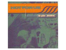 CD Not For Us - No Para Nosotros