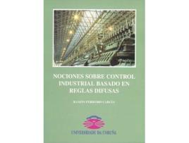 Livro Nociones Sobre Control Industrial Basado En Reglas Difusas de Ramón Garcia (Espanhol)