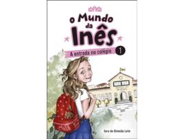 Livro O mundo da Inês - A entrada no colégio de Sara de Almeida Leite (Português - 2018)