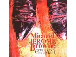 CD Michael Jerome Browne & The Twin Rivers String Band