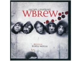 CD Kurt Weill - Ojcom I Matkom Wbrew - Ojciec Chrzestny Dominika (1CDs)