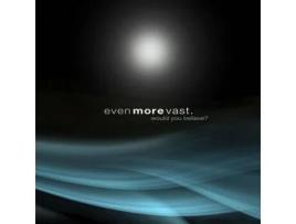 CD Even More Vast - Would You Believe? (1CDs)