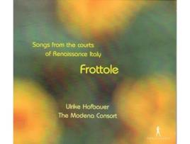 CD Ulrike Hofbauer, The Modena Consort - Frottole - Frosting On The Beater (1CDs)