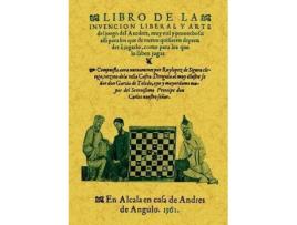 Livro Libro De La Invencion Liberal Y Arte Del Juego Del Axedrez de Rui López De Sigura (Espanhol)