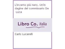 Livro L'Inverno Piu Nero. Un'Indagine Del Commissario De Luca de Carlo Lucarelli (Italiano)