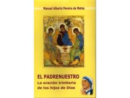 Livro El Padrenuestro : La Oración Trinitaria De Los Hijos De Dios de Manuel Alberto Pereira Da Matos (Espanhol)