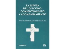 Livro La Esposa Del Diacono Consentimiento Y Acompañamiento de Montserrat Martínez Deschamps (Espanhol)