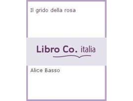 Livro Il Grido Della Rosa de Alice Basso (Italiano)