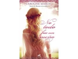 Livro No Todo Fue Un Sueño de Caroline March (Espanhol)