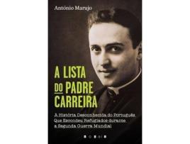 Livro A Lista do Padre Carreira: A História Desconhecida do Português Que Escondeu Refugiados durante a Segunda Guerra Mundial (Português)