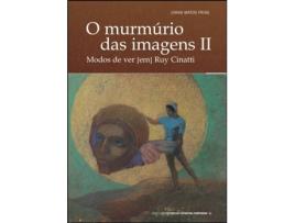 O Murmúrio das Imagens: modos de ver [em] Ruy Cinatti - II