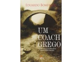 Livro Um Coach Grego  -  Liderança Acolhedora e Autoconhecimento de Eduardo Bomfiglio (Português)