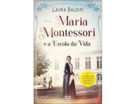 Livro Maria Montessori e a Escola da Vida de Laura Baldini (Português)