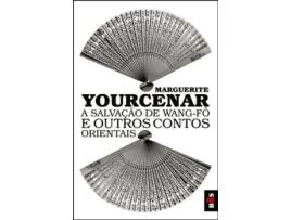 Livro A Salvação De Wang-Fô E Outros Contos Orientais de Marguerite Yourcenar (Português)