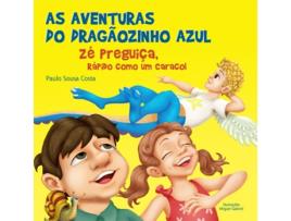 Livro As Aventuras do Dragãozinho Azul - Zé Preguiça,Rápido como um Caracol