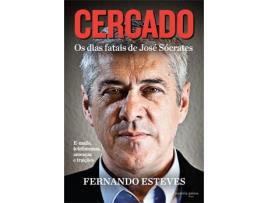 Livro Cercado -  Os Dias Fatais de José Sócrates