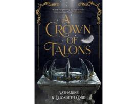 Livro A Crown Of Talons de Katharine And Elizabeth Corr (Inglês - 2021)