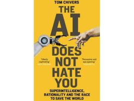 Livro The Ai Does Not Hate You de Tom Chivers (Inglês - 2021)