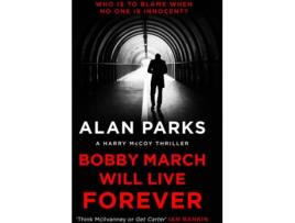 Livro Bobby March Will Live Forever de Alan Parks (Inglês - 2021)