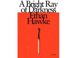 Livro A Bright Ray Of Darkness de Ethan Hawke (Inglês - 2021)