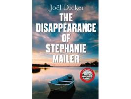 Livro The Disappearance Of Stephanie Mailer de Joel Dicker (Inglês - 2021)